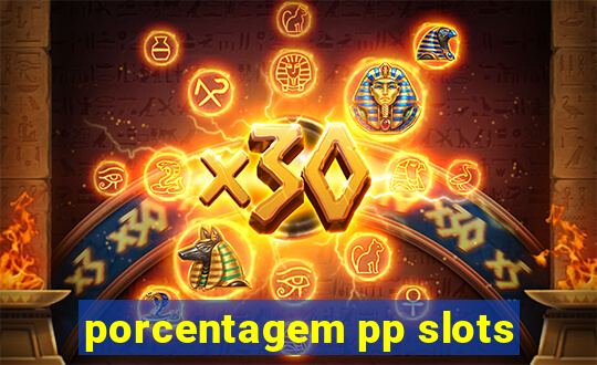 porcentagem pp slots